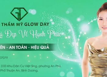 Viện Thẩm Mỹ Glow Day- Nơi Làm Đẹp Hàng Đầu Bình Dương