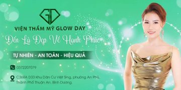 Viện Thẩm Mỹ Glow Day- Nơi Làm Đẹp Hàng Đầu Bình Dương
